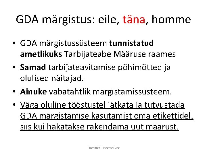 GDA märgistus: eile, täna, homme • GDA märgistussüsteem tunnistatud ametlikuks Tarbijateabe Määruse raames •