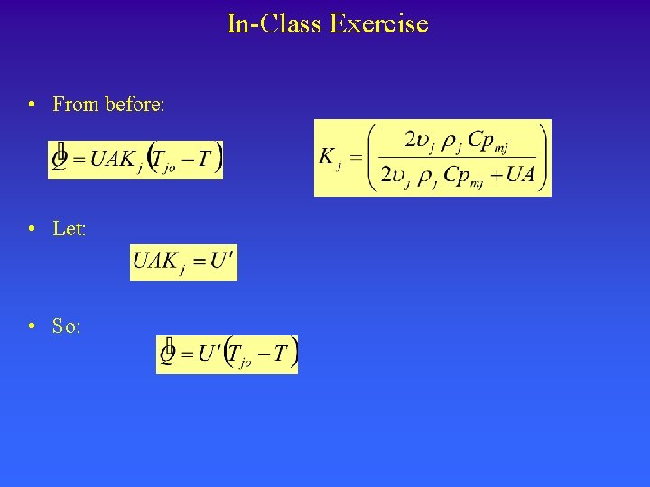 In-Class Exercise • From before: • Let: • So: 