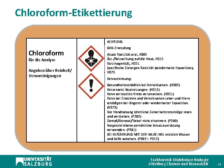 Chloroform-Etikettierung ACHTUNG Chloroform für die Analyse Angaben über Reinheit/ Verunreinigungen GHS-Einstufung Akute Toxizität oral,
