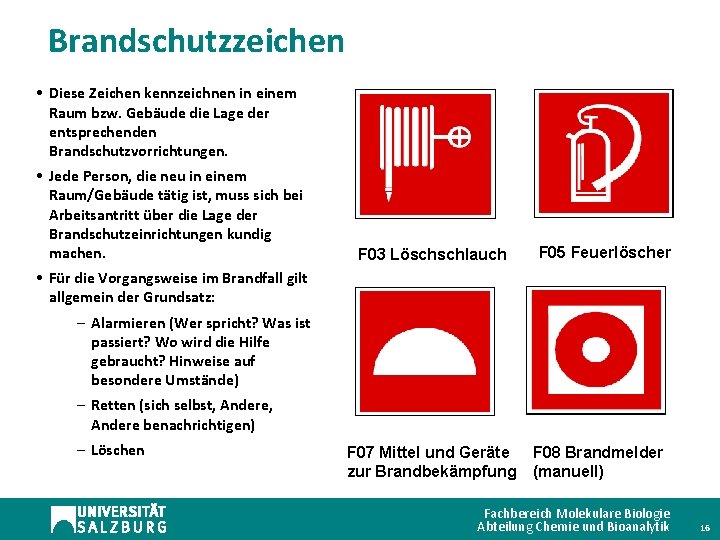 Brandschutzzeichen • Diese Zeichen kennzeichnen in einem Raum bzw. Gebäude die Lage der entsprechenden