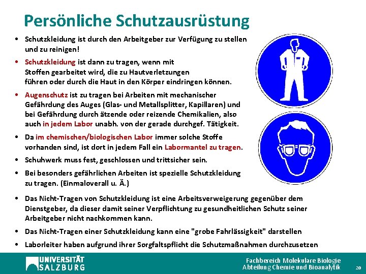 Persönliche Schutzausrüstung • Schutzkleidung ist durch den Arbeitgeber zur Verfügung zu stellen und zu