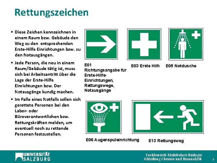 Rettungszeichen • Diese Zeichen kennzeichnen in einem Raum bzw. Gebäude den Weg zu den