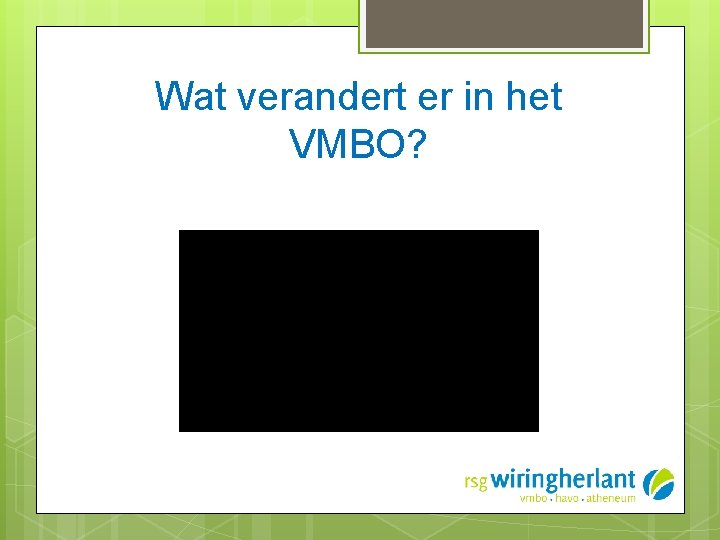 Wat verandert er in het VMBO? 