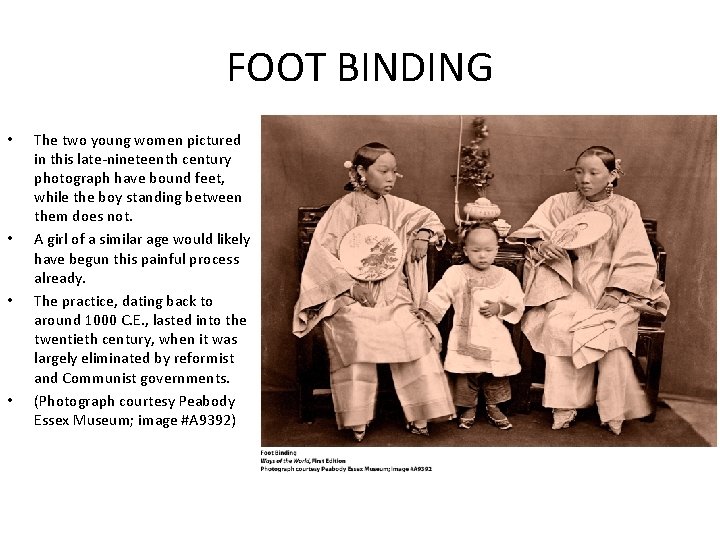 FOOT BINDING • • The two young women pictured in this late-nineteenth century photograph