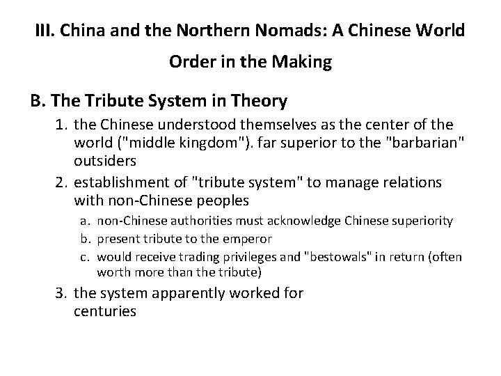 III. China and the Northern Nomads: A Chinese World Order in the Making B.