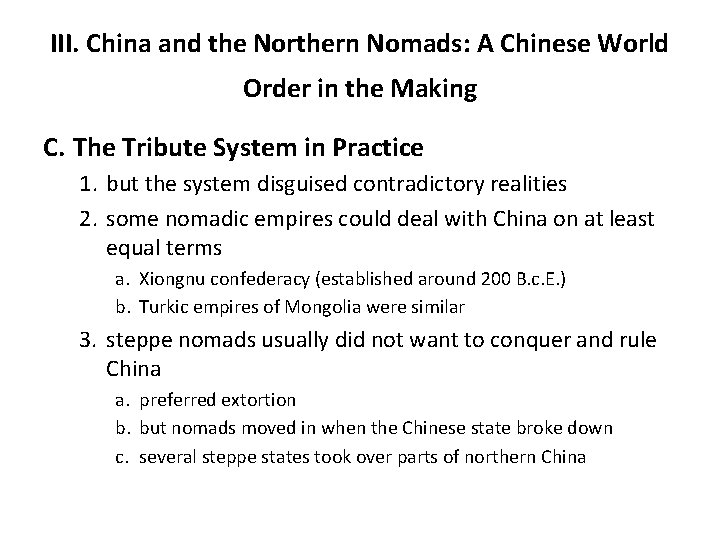 III. China and the Northern Nomads: A Chinese World Order in the Making C.