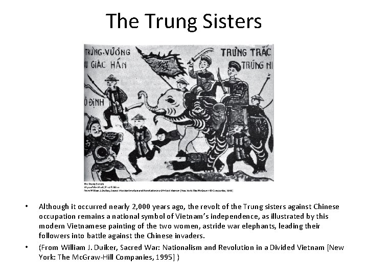 The Trung Sisters • • Although it occurred nearly 2, 000 years ago, the