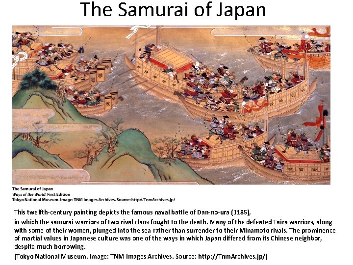 The Samurai of Japan This twelfth-century painting depicts the famous naval battle of Dan-no-ura