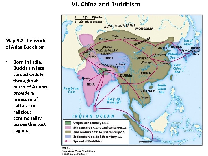 VI. China and Buddhism Map 9. 2 The World of Asian Buddhism • Born