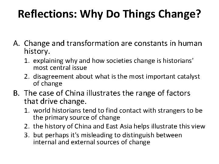 Reflections: Why Do Things Change? A. Change and transformation are constants in human history.