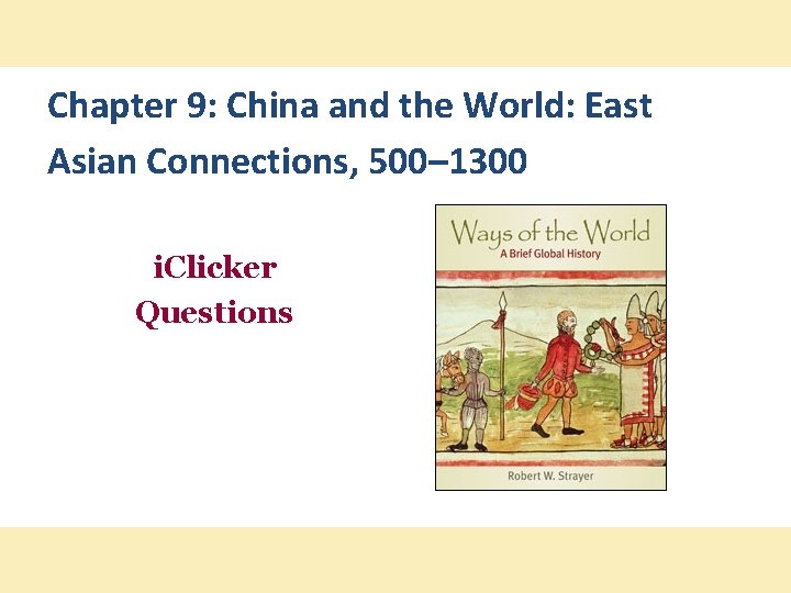 Chapter 9: China and the World: East Asian Connections, 500– 1300 i. Clicker Questions