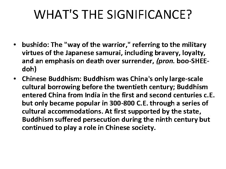 WHAT'S THE SIGNIFICANCE? • bushido: The "way of the warrior, " referring to the