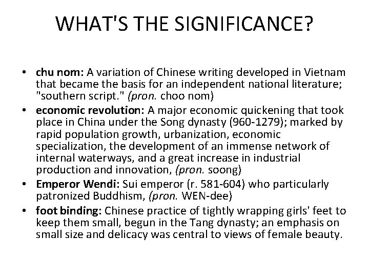WHAT'S THE SIGNIFICANCE? • chu nom: A variation of Chinese writing developed in Vietnam