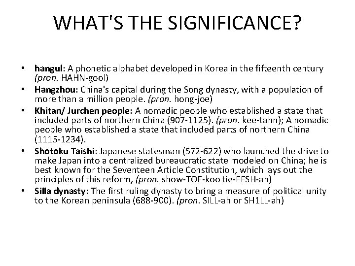 WHAT'S THE SIGNIFICANCE? • hangul: A phonetic alphabet developed in Korea in the fifteenth