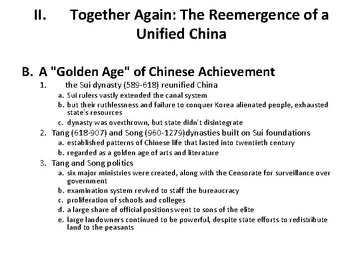II. Together Again: The Reemergence of a Unified China B. A "Golden Age" of