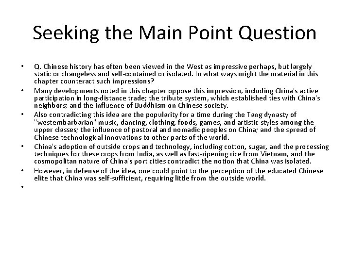 Seeking the Main Point Question • • • Q. Chinese history has often been