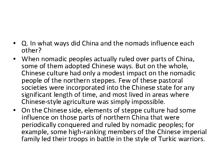  • Q. In what ways did China and the nomads influence each other?