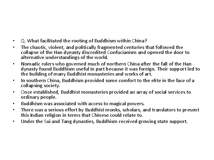  • • Q. What facilitated the rooting of Buddhism within China? The chaotic,