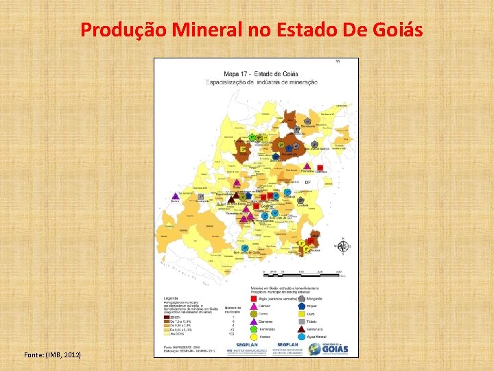 Produção Mineral no Estado De Goiás Fonte: (IMB, 2012) 