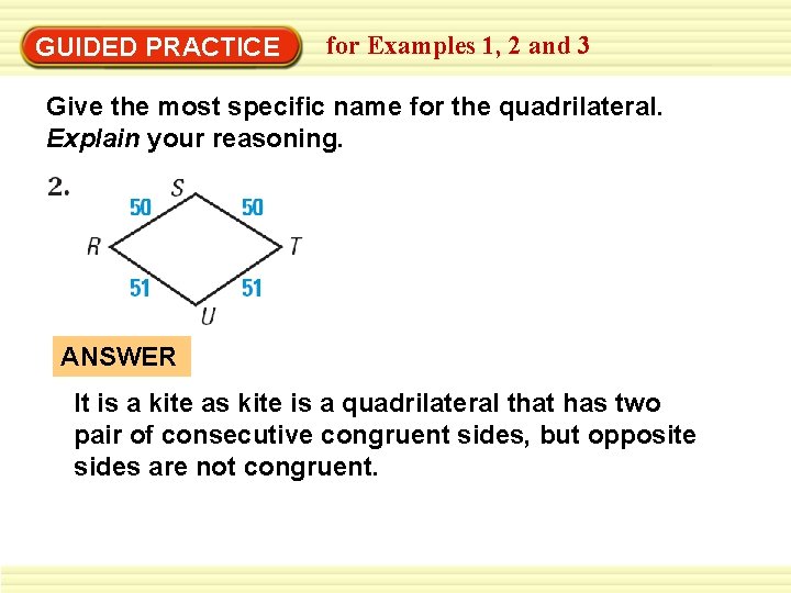 GUIDED PRACTICE for Examples 1, 2 and 3 Give the most specific name for