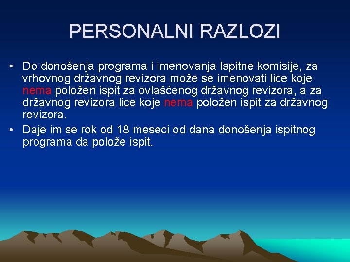 PERSONALNI RAZLOZI • Do donošenja programa i imenovanja Ispitne komisije, za vrhovnog državnog revizora