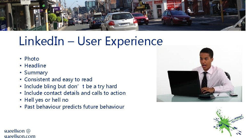 Linked. In – User Experience • • Photo Headline Summary Consistent and easy to