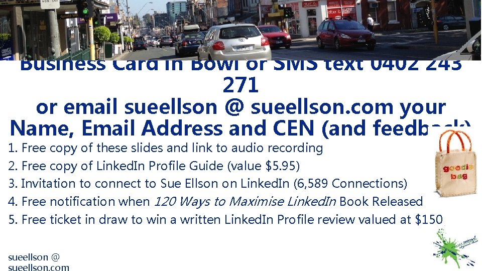 Business Card in Bowl or SMS text 0402 243 271 or email sueellson @