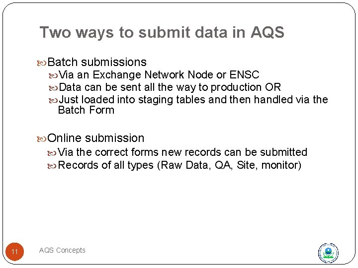 Two ways to submit data in AQS Batch submissions Via an Exchange Network Node