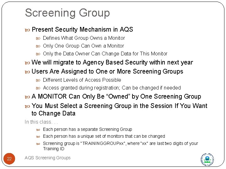 Screening Group Present Security Mechanism in AQS Defines What Group Owns a Monitor Only