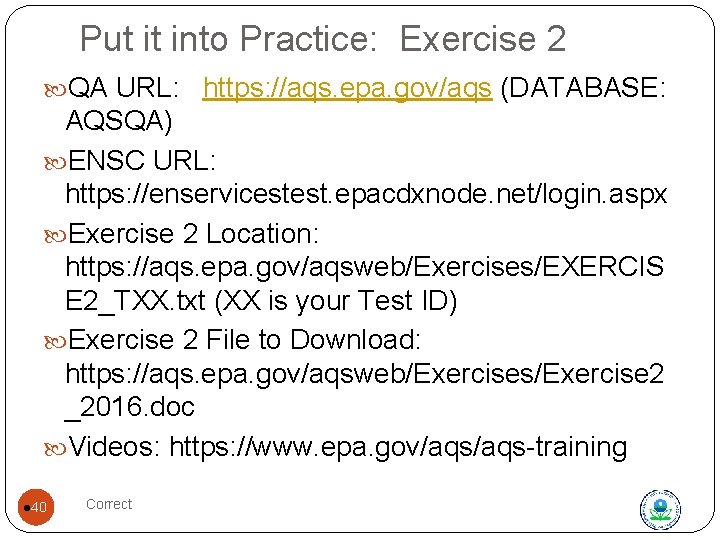 Put it into Practice: Exercise 2 QA URL: https: //aqs. epa. gov/aqs (DATABASE: AQSQA)