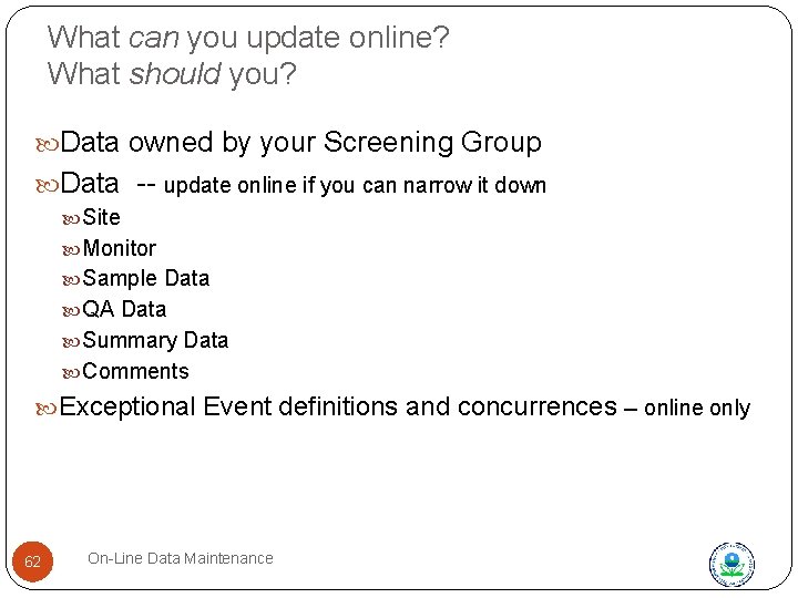 What can you update online? What should you? Data owned by your Screening Group