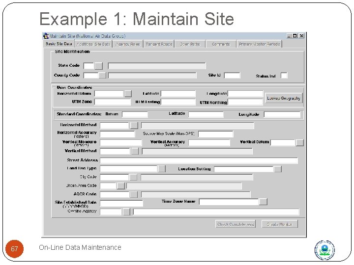 Example 1: Maintain Site 67 On-Line Data Maintenance 