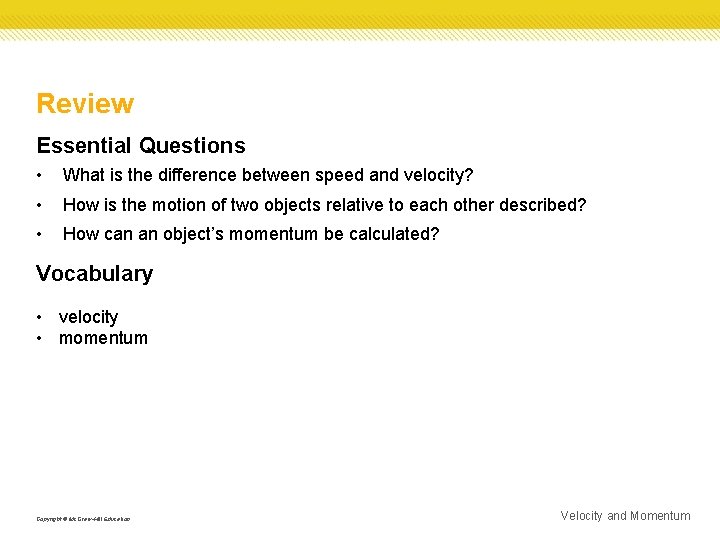 Review Essential Questions • What is the difference between speed and velocity? • How