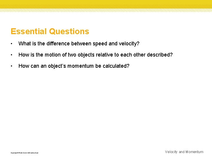 Essential Questions • What is the difference between speed and velocity? • How is