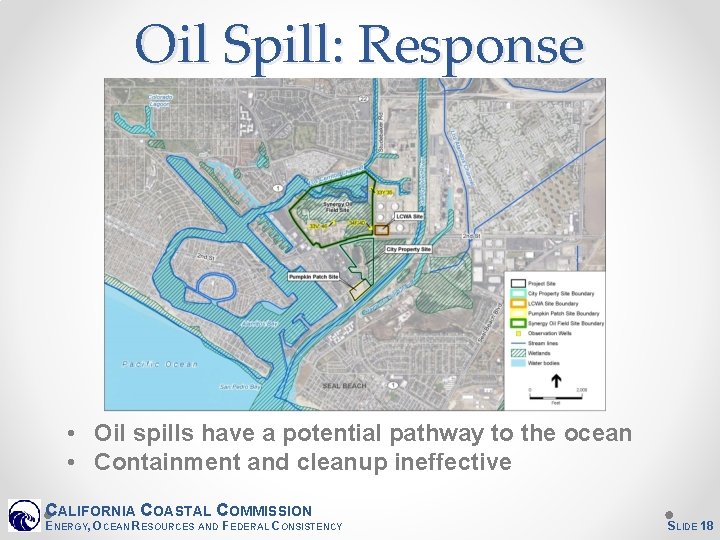 Oil Spill: Response • Oil spills have a potential pathway to the ocean •