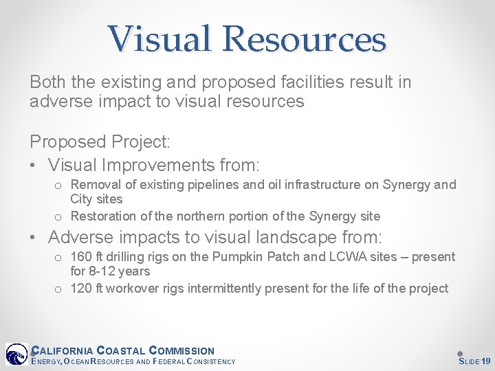 Visual Resources Both the existing and proposed facilities result in adverse impact to visual