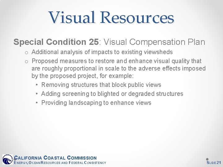 Visual Resources Special Condition 25: Visual Compensation Plan o Additional analysis of impacts to