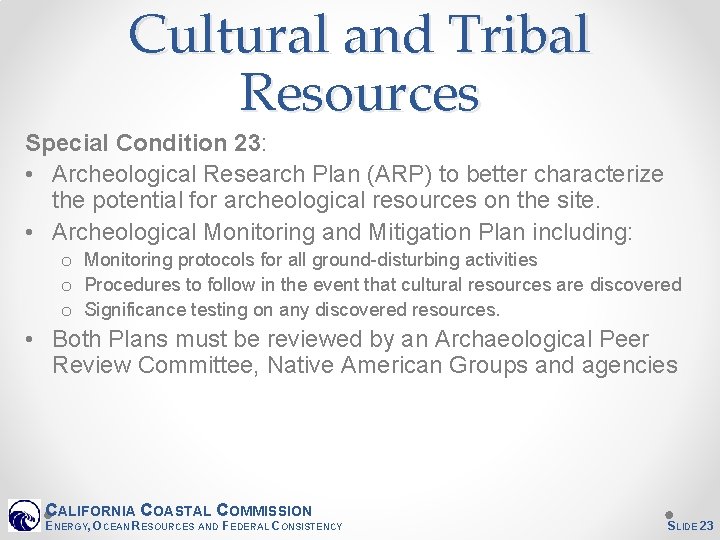 Cultural and Tribal Resources Special Condition 23: • Archeological Research Plan (ARP) to better