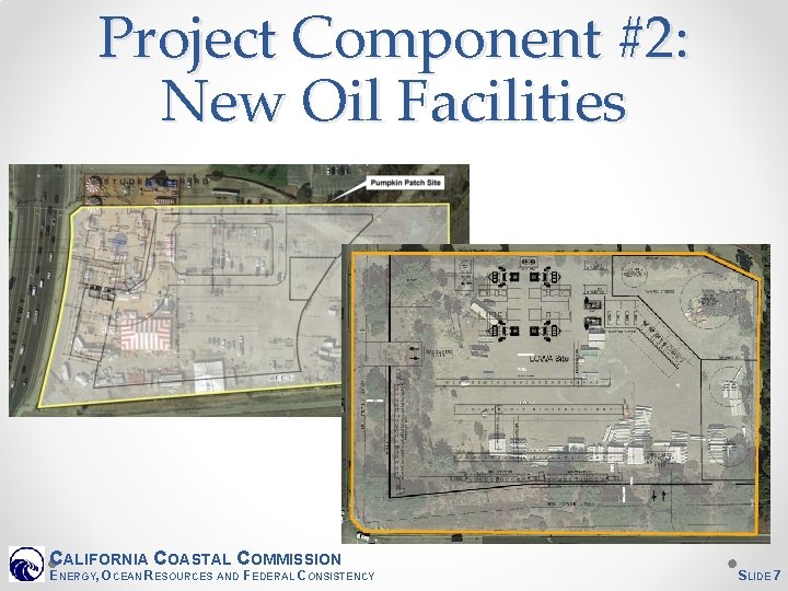 Project Component #2: New Oil Facilities CALIFORNIA COASTAL COMMISSION ENERGY, OCEAN RESOURCES AND FEDERAL