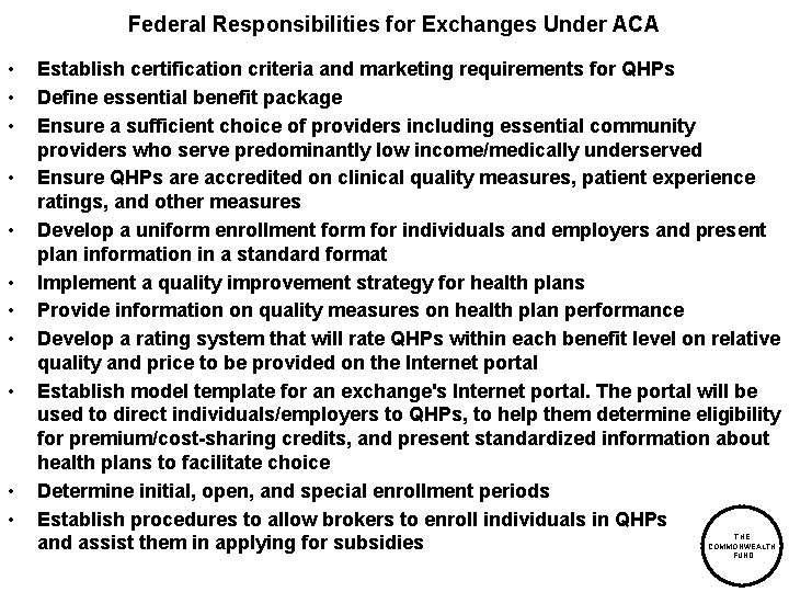 Federal Responsibilities for Exchanges Under ACA • • • Establish certification criteria and marketing