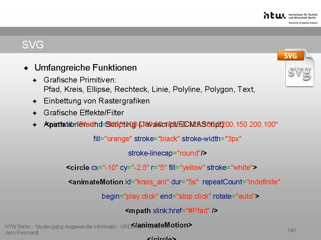 SVG ✦ Umfangreiche Funktionen ✦ ✦ Grafische Primitiven: Pfad, Kreis, Ellipse, Rechteck, Linie, Polyline,