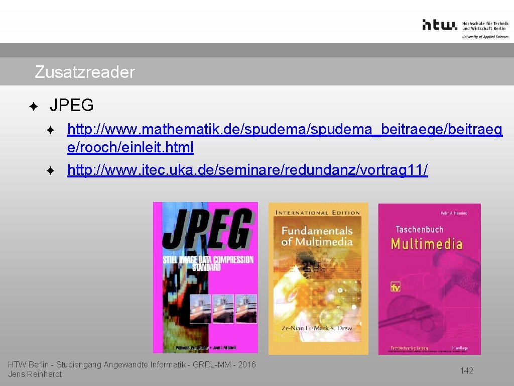 Zusatzreader ✦ JPEG ✦ ✦ http: //www. mathematik. de/spudema_beitraege/beitraeg e/rooch/einleit. html http: //www. itec.