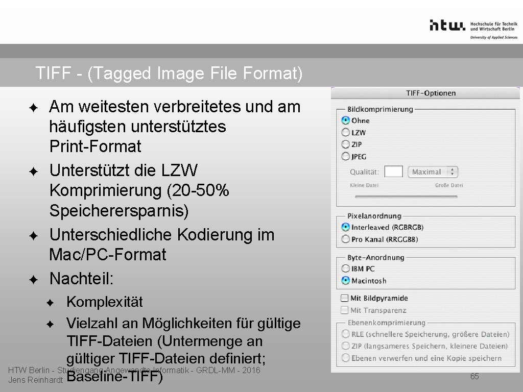 TIFF - (Tagged Image File Format) ✦ ✦ Am weitesten verbreitetes und am häufigsten