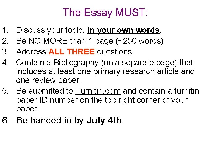 The Essay MUST: 1. 2. 3. 4. Discuss your topic, in your own words.