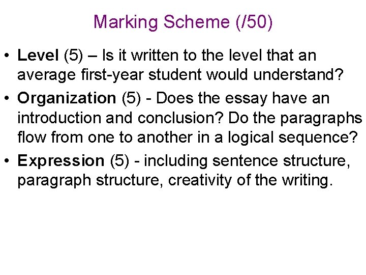 Marking Scheme (/50) • Level (5) – Is it written to the level that