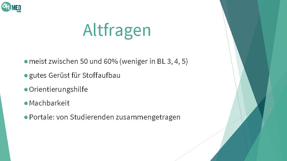 Altfragen ● meist zwischen 50 und 60% (weniger in BL 3, 4, 5) ●