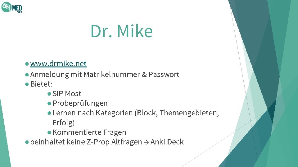 Dr. Mike ● www. drmike. net ● Anmeldung mit Matrikelnummer & Passwort ● Bietet: