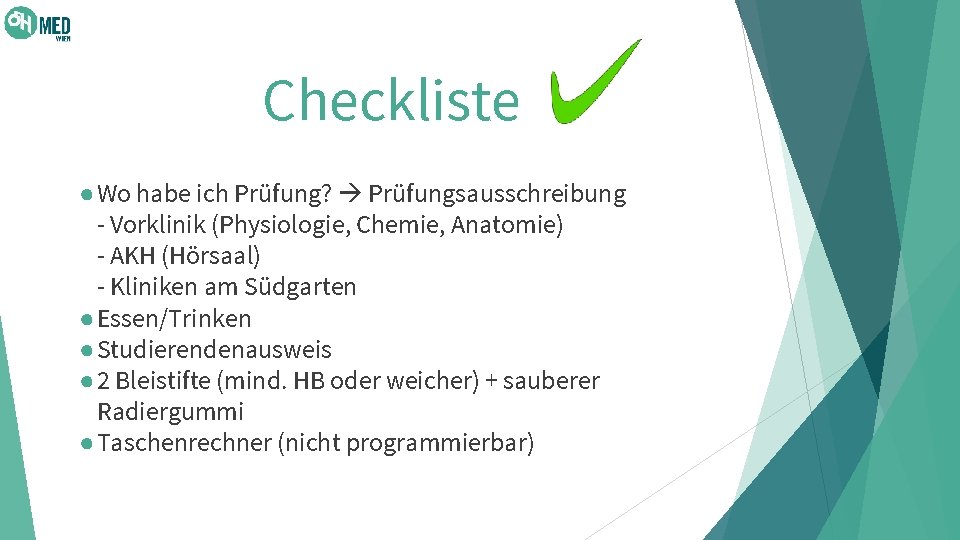 Checkliste ● Wo habe ich Prüfung? Prüfungsausschreibung - Vorklinik (Physiologie, Chemie, Anatomie) - AKH