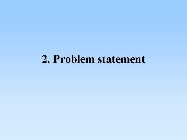 2. Problem statement 