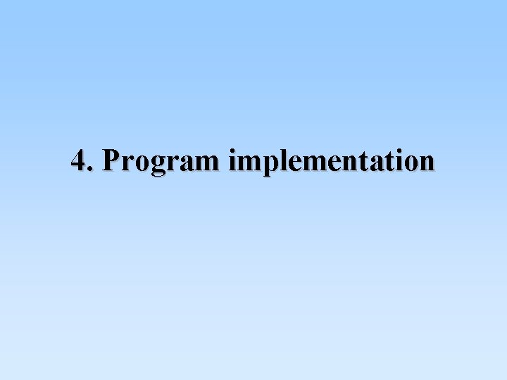 4. Program implementation 